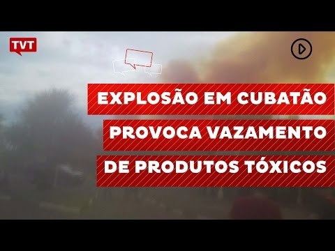 Explosão em Cubatão provoca vazamento de produtos tóxicos