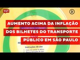 Aumento acima da inflação dos bilhetes integração e temporários do transporte público em São Paulo