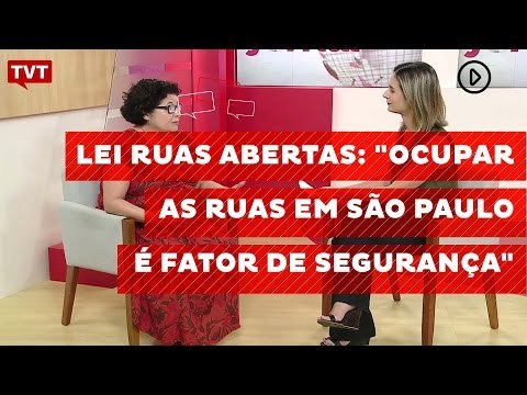 Lei Ruas Abertas: ocupar as ruas em São Paulo é fator de segurança