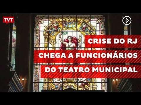 Crise do Rio de Janeiro chega a funcionários do Teatro Municipal