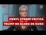 Em premiação, atriz Meryl Streep faz discurso crítico contra Trump