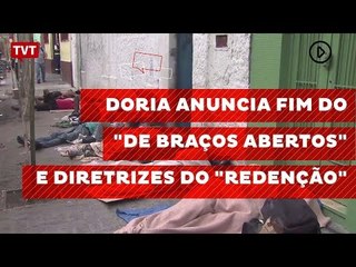 Doria anuncia fim do "De Braços Abertos" e diretrizes do "Redenção"