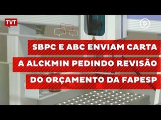 SBPC e ABC enviam carta a Alckmin pedindo revisão do orçamento da FAPESP