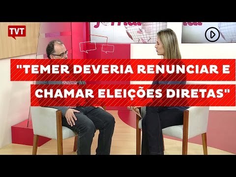 Temer deveria renunciar e chamar eleições diretas , avalia Igor Fuser