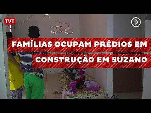 Famílias ocupam prédios em construção em Suzano