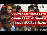 Colônia de Férias leva crianças à uma viagem no mundo da ciência