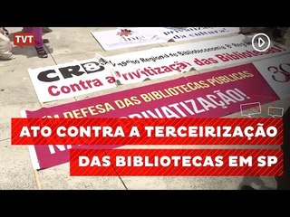 Usuários protestam contra terceirização de bibliotecas municipais
