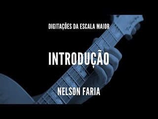 Introdução || Digitações da Escala Maior || Nelson Faria