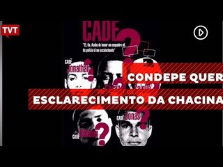 CONDEPE quer esclarecimento da chacina