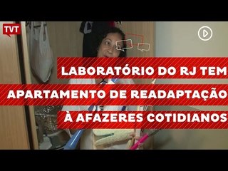 Laboratório do RJ tem apartamento de readaptação à afazeres cotidianos