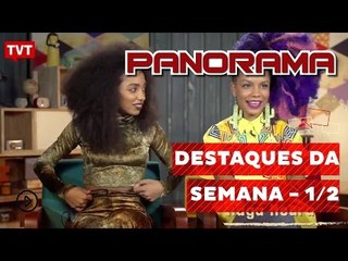 Panorama: Destaques da semana de 07/11/2016 - 1/2