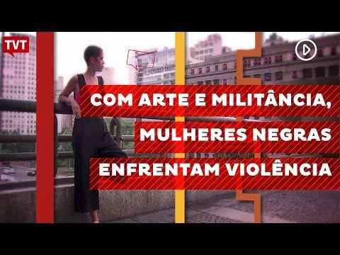 Com arte e na militância, mulheres negras enfrentam violência
