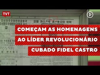 Começam as homenagens ao líder revolucionário cubado Fidel Castro