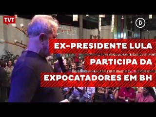 Ex-presidente Lula participa da Expocatadores em BH