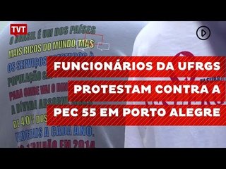 Funcionários da UFRGS protestam contra a PEC 55 em Porto Alegre