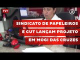 Sindicato de Papeleiros e CUT lançam projeto em Mogi das Cruzes