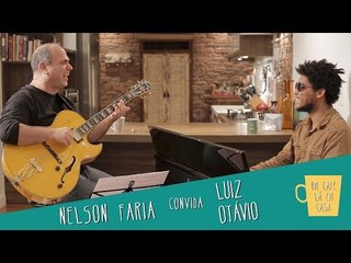 Um Café Lá em Casa com Luiz Otávio e Nelson Faria
