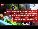 Ato contra corrupção e em apoio à Lava Jato ocupa Av. Paulista