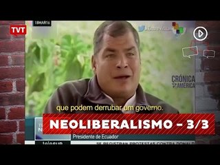 Crônica de América: neoliberalismo 3/3