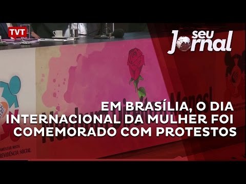 Em Brasília, o Dia Internacional da Mulher foi comemorado com protestos