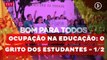 Bom Para Todos - Ocupação na Educação: o grito dos Estudantes - 1/2