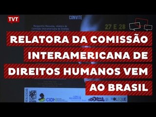 Relatora da Comissão Interamericana de Direitos Humanos vem ao Brasil