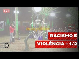 Aula Pública: Racismo e Violência contra população negra - 1/2
