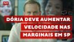 1ª medida de Dória: aumentar velocidade na marginais em São Paulo