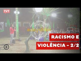 Aula Pública: Racismo e Violência contra população negra - 2/2
