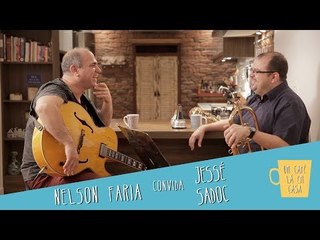 Um Café Lá em Casa com Jessé Sadoc e Nelson Faria
