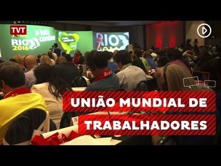 Congresso no RJ reforça mobilização de trabalhadores no mundo