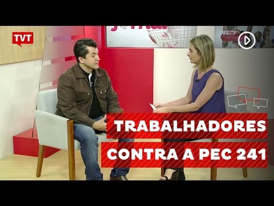 Trabalhadores vão continuar mobilizados contra PEC 241