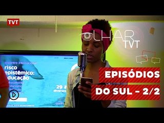 Olhar TVT: Episódios do Sul 2/2