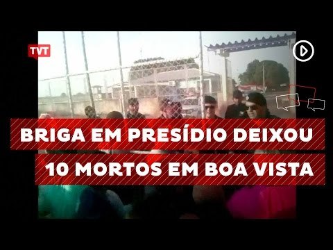Briga entre facções em Boa Vista deixou 10 mortos