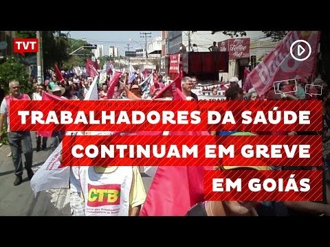 Em Goiás, servidores estaduais da saúde permanecem em greve