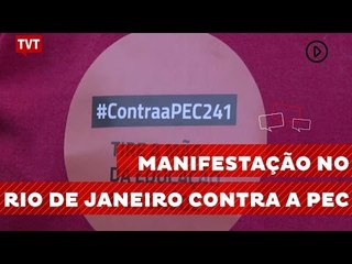 下载视频: Rio de Janeiro: manifestantes nas ruas contra PEC 241