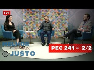 Melhor e Mais Justo: PEC 241 - 2/2