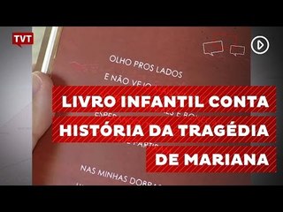 Livro infantil conta história da tragédia de Mariana