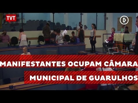 Manifestantes contra Temer ocupam Câmara de Guarulhos