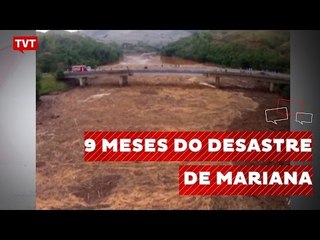 Desastre em Mariana completa 9 meses sem Samarco pagar multas