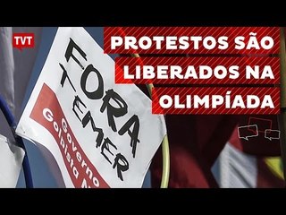 Estão permitidas manifestações  "Fora Temer" nos jogos olímpicos
