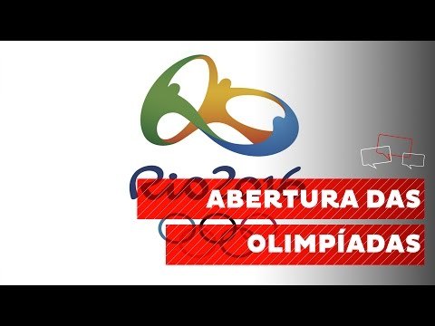 Abertura das Olimpíadas