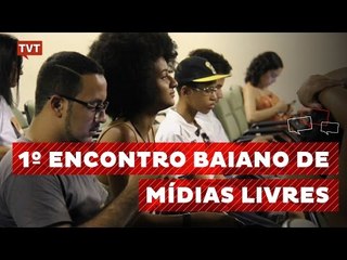Encontro na Bahia discutiu mídias livres