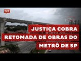 Entidade cobra na Justiça retomada total de obras do Metrô de SP