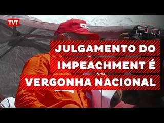 Lula: O julgamento do impeachment inicia a semana da vergonha nacional