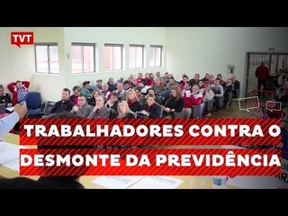 No RS, trabalhadores se mobilizam contra desmonte na Previdência