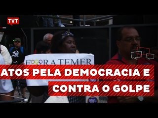Em todo o país aconteceram atos pela democracia e contra o golpe
