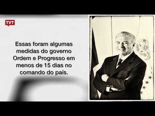 Notícias dos 15 dias do governo Temer