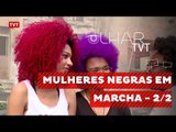 Mulheres Negras em Marcha - 2/2