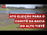 Comitê da Bacia do Alto Tietê elegerá integrantes